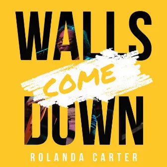 Walls Come Down by Rolanda Carter