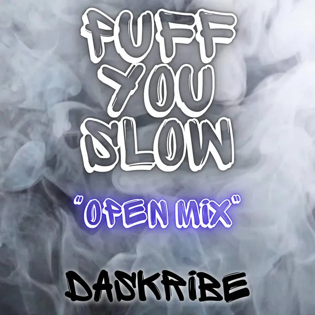 PUFF YOU SLOW - Open Mix