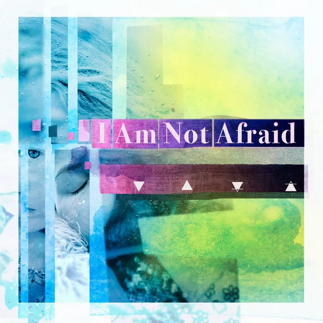 I'm Not Afraid