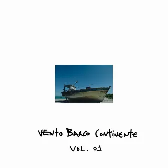 Vento Barco Continente Vol. I by Vento Barco Continente