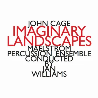 John Cage: Imaginary Landscapes by Jan Williams