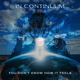 You Don't Know How It Feels by In Continuum