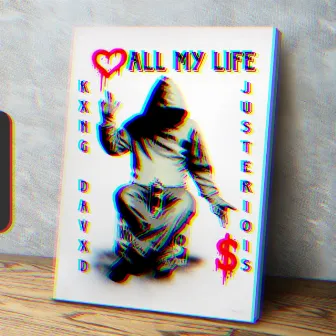 All my life by Justerious