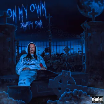 On My Own by Drippy Sha