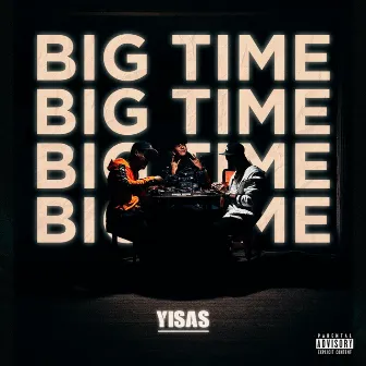 Big Time by Yisas