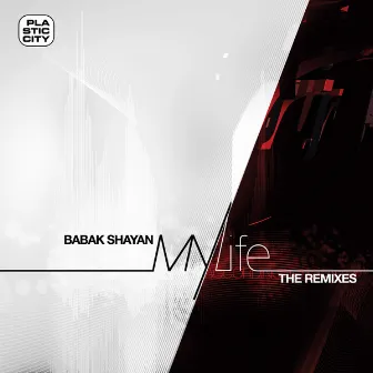 My Life (the Remixes) by Babak Shayan