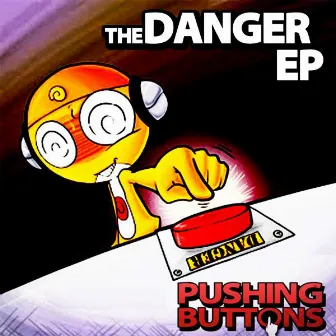 The Danger EP by Pushing Buttons