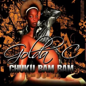 Chuku Bam Bam by Golda C