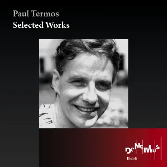 Paul Termos: Selected Works by Paul Termos