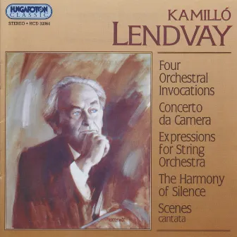 Lendvay: 4 Invocazioni / Concerto Da Camera / Expressions / The Harmony of Silence / Scenes by Janos Petro