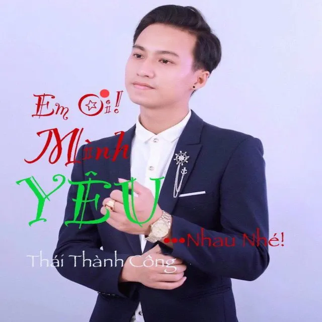 Em Ơi Mình Yêu Nhau Nhé