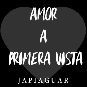 Amor a Primera Vista by Japiaguar