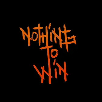 Nothing to Win by Tumbling Dice