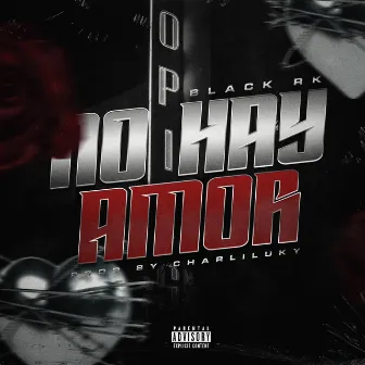 No Hay Amor by Black rk