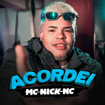 Acordei by MC Nick NC