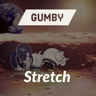 Stretch (Original) by Gumby