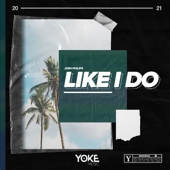 Like I Do by Josh Philips