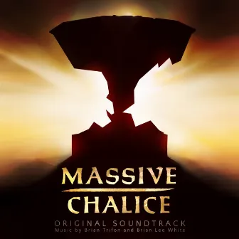 Massive Chalice (Original Soundtrack) by Brian Lee White