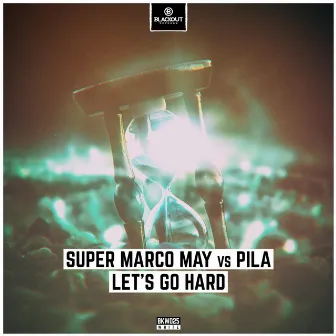 Let's Go Hard by Super Marco May