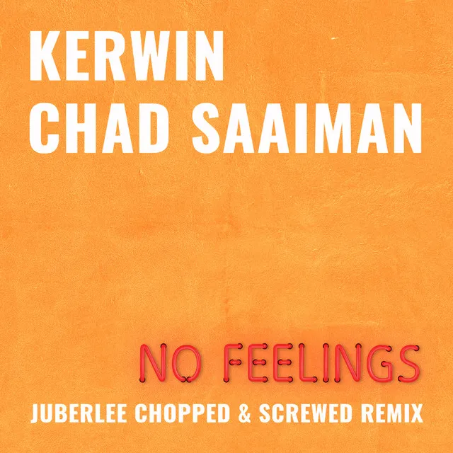 No Feelings (feat. Chad Saaiman) - Juberlee Chopped And Screwed Remix