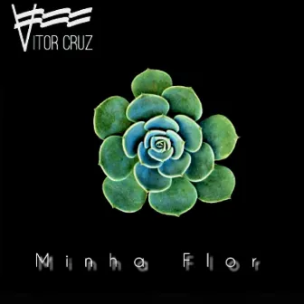 Minha Flor by Vitor Cruz