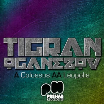 Colossus/Leopolis by Tigran Oganezov