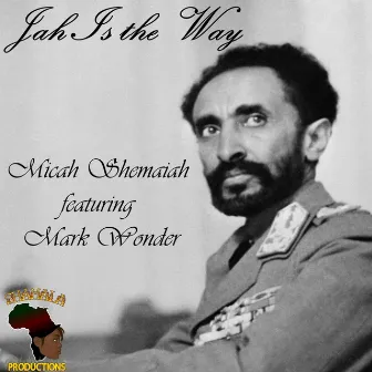 Jah is the Way (feat. Mark Wonder) by Micah