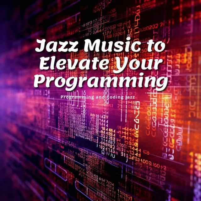 Jazz Music to Elevate Your Programming