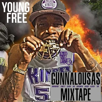 Gunnalousas Mixtape (Where They Gun Ya Down and Lose Ya) by Young Free