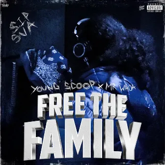 FREE THE FAMILY by Young Scoop