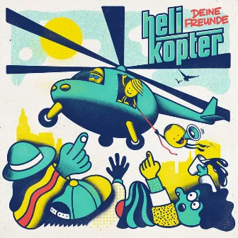 Helikopter by Deine Freunde