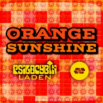 Orange Sunshine by Psilocybin Laden