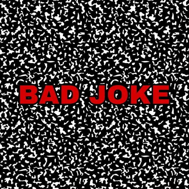 Bad Joke