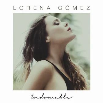 Indomable by Lorena Gomez