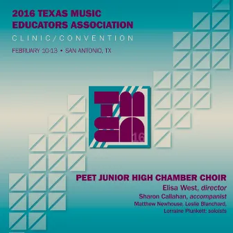 2016 Texas Music Educators Association (TMEA): Peet Junior High Chamber Choir [Live] by 