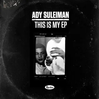 This Is My EP by Ady Suleiman