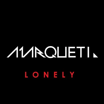 Lonely by Marqueti