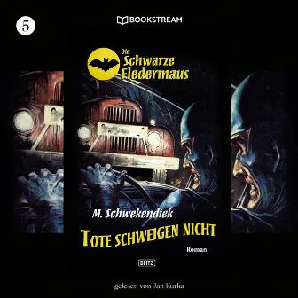 Tote schweigen nicht [Die Schwarze Fledermaus, Folge 5 (Ungekürzt)] by Jan Kurka