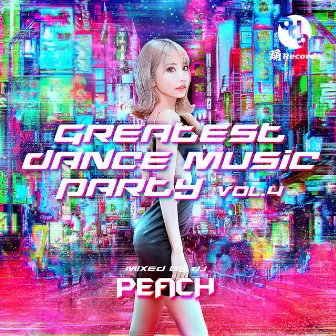 GREATEST DANCE MUSIC PARTY vol.4 (Mixed by DJ PEACH) by DJ PEACH