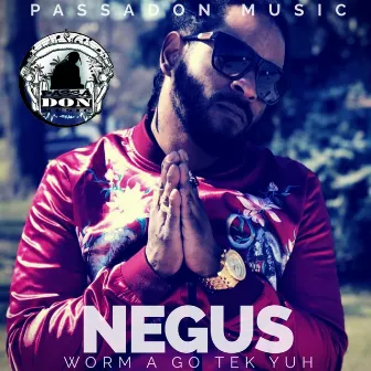 Worm A Go Tek Yuh by Negus