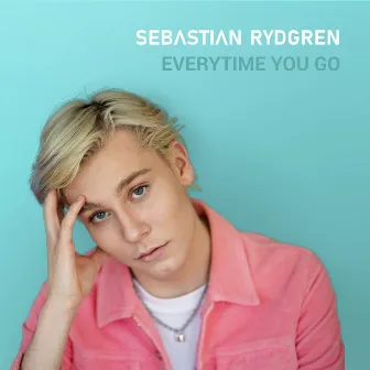 Everytime You Go by Sebastian Rydgren