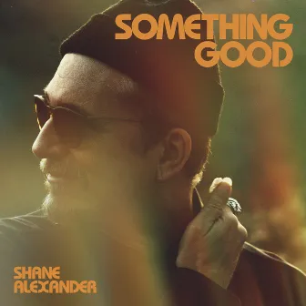 Something Good by Shane Alexander