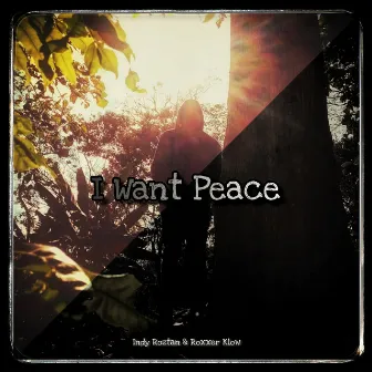 I Want Peace by Roxxer Klow