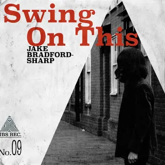 Swing On This by Jake Bradford-Sharp