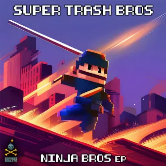 Ninja Bros EP by Super Trash Bros