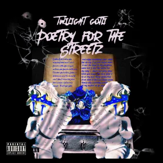 Poetry For The Streetz by Twilight Gotti