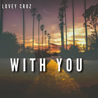 With You by Lovey Cruz