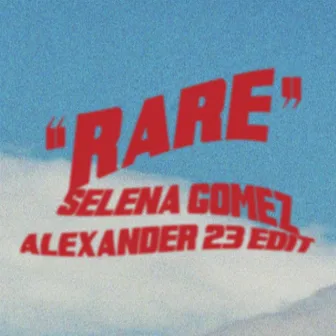 Rare (Alexander 23 Edit) by Alexander 23