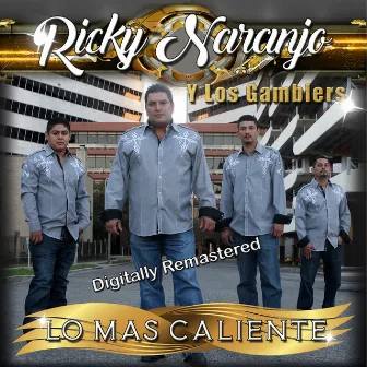 Lo Mas Caliente (Digitally Remastered) by Ricky Naranjo y Los Gamblers