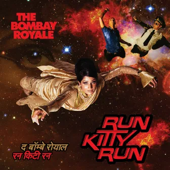 Run Kitty Run by The Bombay Royale